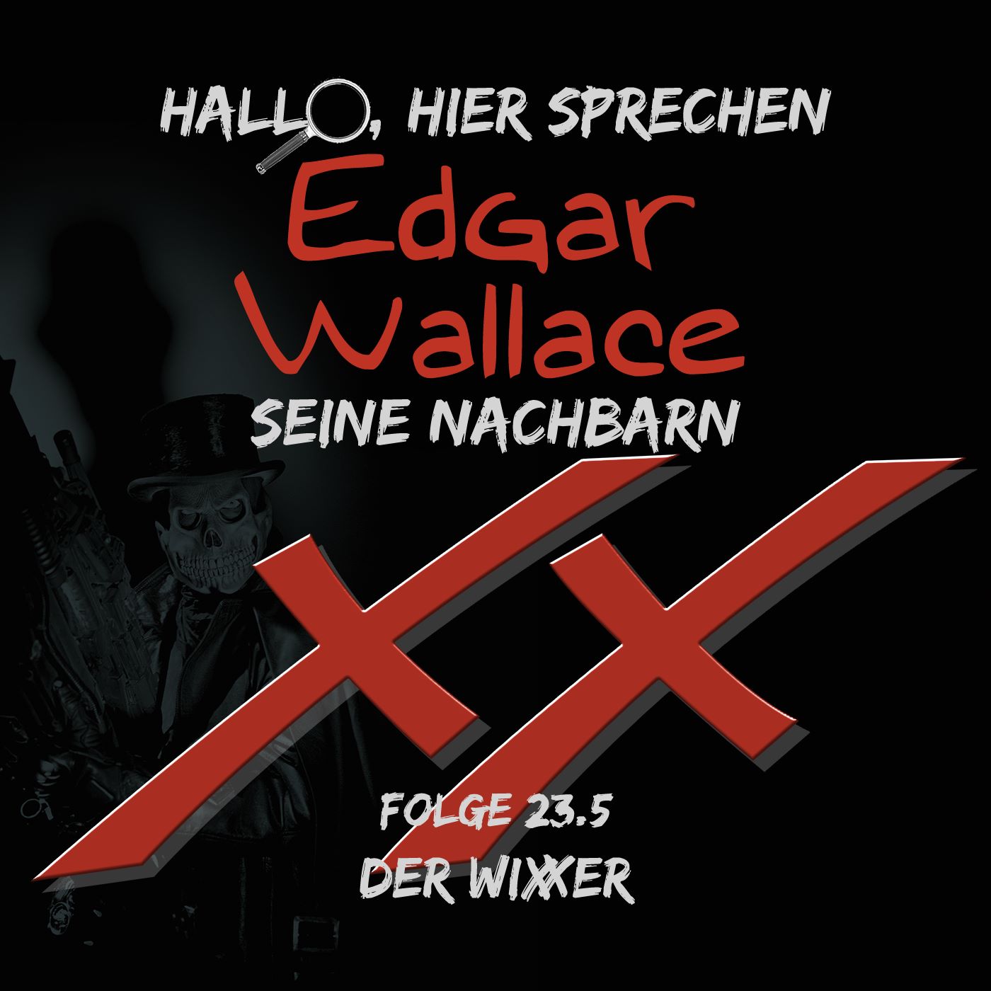 #23.5 - Der Wixxer (Audiokommentar von Edgar Wallace seine Nachbarn)